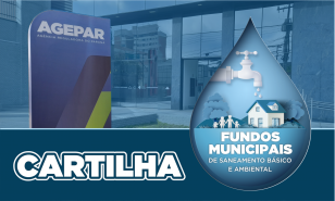 Cartilha da Agepar orienta Prefeituras sobre a utilização de recursos para universalização do saneamento básico