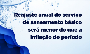 Reajuste anual do serviço de saneamento básico será menor do que a inflação do período