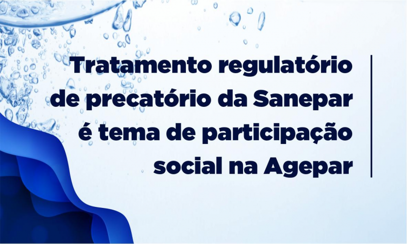 Agepar abre consulta e audiência públicas sobre precatório recebido pela Sanepar