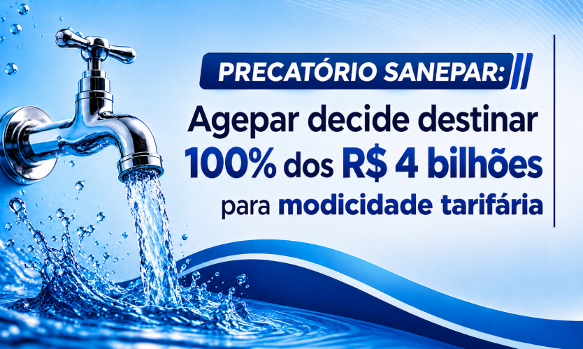 Precatório Sanepar: Agepar decide destinar 100% dos R$ 4 bilhões para modicidade tarifária