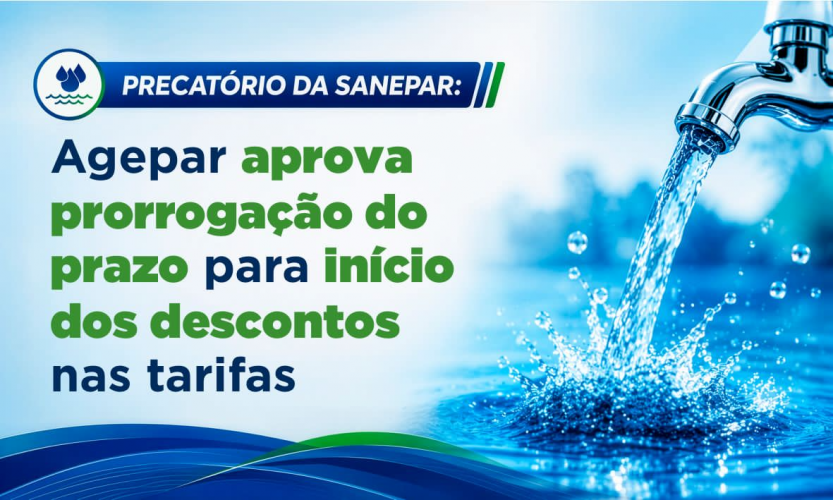 Precatório da Sanepar- Agepar aprova prorrogação do prazo para início dos descontos nas tarifas
