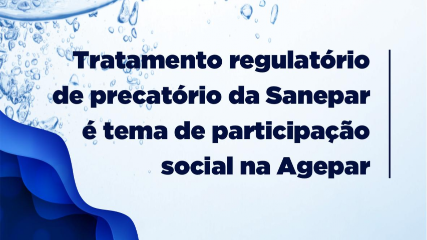 Agepar abre consulta e audiência públicas sobre precatório recebido pela Sanepar
